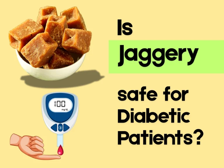 Is Jaggery safe for Diabetic Patients?